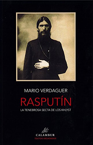 Imagen de archivo de RASPUTN: LA TENEBROSA SECTA DE LOS KHLYST a la venta por KALAMO LIBROS, S.L.