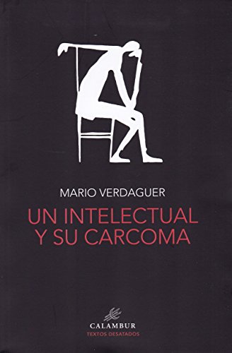 Imagen de archivo de UN INTELECTUAL Y SU CARCOMA a la venta por KALAMO LIBROS, S.L.