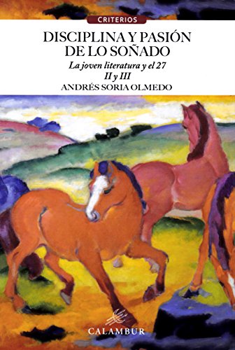 Stock image for DISCIPLINA Y PASION DE LO SOADO II Y III: LA JOVEN LITERATURA Y EL 27 for sale by KALAMO LIBROS, S.L.