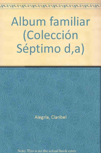 Album familiar (ColeccioÌn SeÌptimo diÌa) (Spanish Edition) (9788483602478) by Claribel AlegrÃ­a