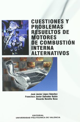 Imagen de archivo de CUESTIONES Y PROBLEMAS RESUELTOS DE MOTORES DE COMBUSTIN INTERNA ALTERNATIVOS a la venta por Zilis Select Books