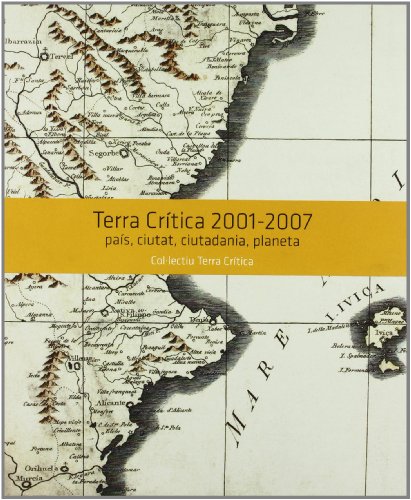 Beispielbild fr TERRA CRTICA 2001-2007. PAIS, CIUTAT, CIUDADANIA, PLANETA zum Verkauf von Zilis Select Books