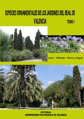 Imagen de archivo de ESPECIES ORNAMENTALES DE LOS JARDINES DEL REAL DE VALENCIA. TOMO I a la venta por Zilis Select Books