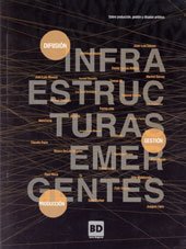 Stock image for Infraestructuras emergentes : sobre produccin gestin y dif for sale by Iridium_Books