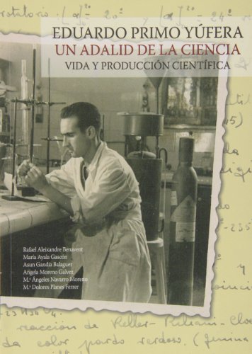 Beispielbild fr EDUARDO PRIMO YFERA. UN ADALID DE LA CIENCIA. VIDA Y PRODUCCIN CIENTFICA zum Verkauf von Zilis Select Books