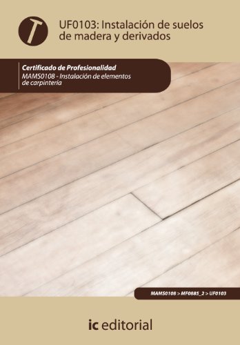 Stock image for Instalacin de suelos de madera y derivados. mams0108 - instalacin de for sale by Iridium_Books