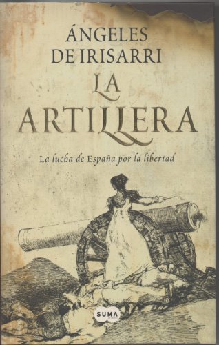 Stock image for La Artilleria: La Lucha de Espana Por La Libertad (Spanish Edition) for sale by Bookmans