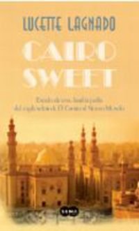 Cairo sweet - LAGNADO, LUCCETTE