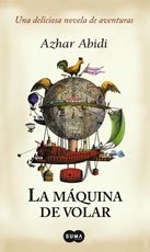 Beispielbild fr La Maquina De Volar zum Verkauf von Raritan River Books