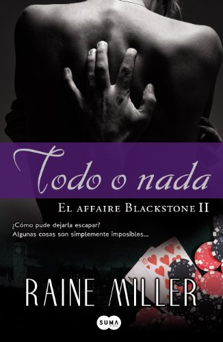 9788483650950: Todo o nada (El affaire Blackstone 2)