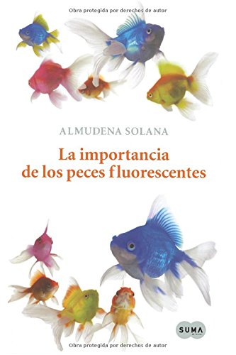 Stock image for La importancia de los peces fluorescentes for sale by Libros Antuano