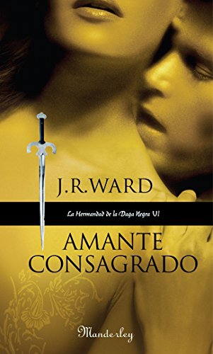 Amante consagrado: La Hermandad de la Daga Negra VI (MANDERLEY INTERNACIONAL) (Spanish Edition) (9788483651667) by WARD,J. R.