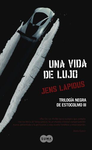 UNA VIDA DE LUJO (TRILOGÍA NEGRA DE ESTOCOLMO 3)