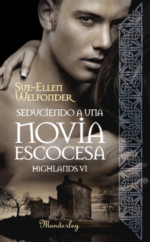 Seduciendo a una novia escocesa: Highlands VI (9788483653104) by Welfonder, Sue-Ellen