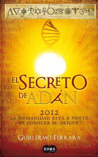 9788483653319: El secreto de Adn: 2012: la humanidad est a punto de conocer su verdadero origen (Otros tiempos)