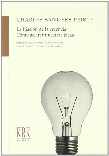 Stock image for LA FIJACIN DE LA CREENCIA. CMO ACLARAR NUESTRAS IDEAS for sale by KALAMO LIBROS, S.L.