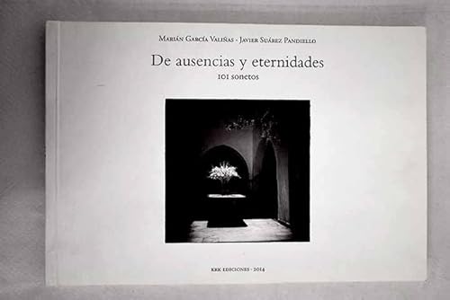 Stock image for DE AUSENCIAS Y ETERNIDADES: 101 sonetos for sale by KALAMO LIBROS, S.L.