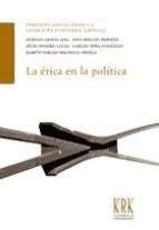 Stock image for LA ETICA EN LA POLITICA for sale by KALAMO LIBROS, S.L.