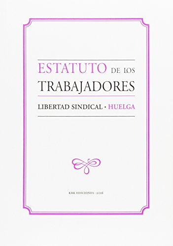 Beispielbild fr ESTATUTO DE LOS TRABAJADORES / LIBERTAD SINDICAL / HUELGA zum Verkauf von KALAMO LIBROS, S.L.