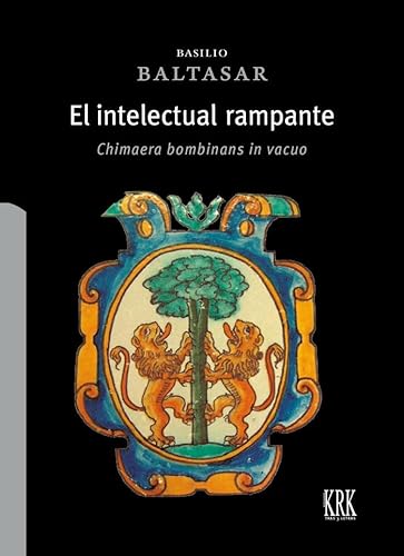 Imagen de archivo de EL INTELECTUAL RAMPANTE. CHIMAERA BOMBINANS IN VACUO a la venta por KALAMO LIBROS, S.L.