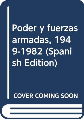 9788483700631: Poder y fuerzas armadas: 1949-1982