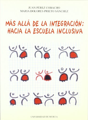 Imagen de archivo de MAS ALLA DE LA INTEGRACION: HACIA LA ESCUELA INCLUSIVA a la venta por Prtico [Portico]