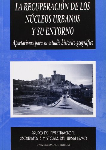 Stock image for La Recuperacin de los Ncleos Urbanos y Su Entorno for sale by Zilis Select Books