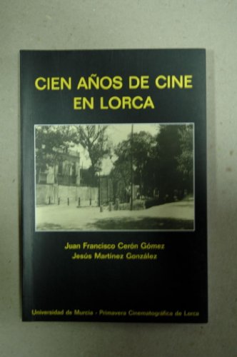 Beispielbild fr Cien Aos de Cine en Lorca zum Verkauf von Hamelyn