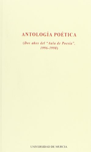 9788483710821: Antologa Potica (Dos Aos del "Aula de Poesa", 1996-1998) (AULA DE POESIA)