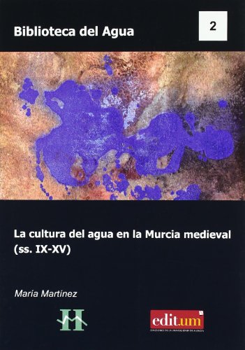 Beispielbild fr LA CULTURA DEL AGUA EN LA MURCIA MEDIEVA (s. IX-XV) zum Verkauf von KALAMO LIBROS, S.L.