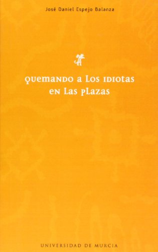 Beispielbild fr Quemando a los Idiotas en las Plazas zum Verkauf von Zilis Select Books