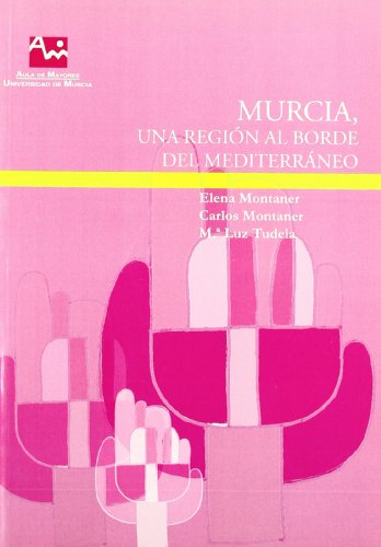 Imagen de archivo de MURCIA, UNA REGION AL BORDE DEL MEDITERRANEO a la venta por Prtico [Portico]