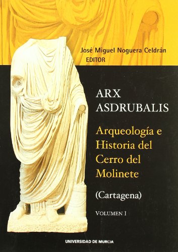 Imagen de archivo de Arqueologa e historia del Cerro de Molinete (Cartagena) T.1 a la venta por Librera Prez Galds