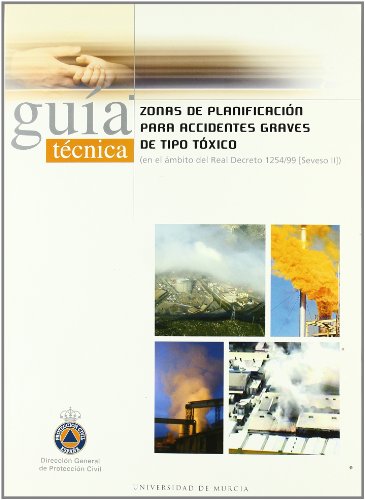 9788483714386: Zonas de Planificacion para Accidentes Graves de Tipo Toxico: Guia tecnica (en el ambito del real decreto 1254/99 -seveso ii-) (Spanish Edition)