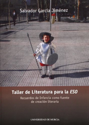 9788483715949: Taller de Literatura para Educación Secundaria Obligatoria: Recuerdos de infancia como fuente de creación literaria: 18601 (Fuera de colección)
