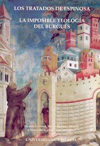 9788483715956: Los tratados de Espinosa : la imposible teologa del burgus: 18612