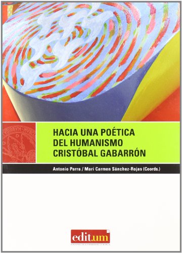 Stock image for Hacia Una Potica del Humanismo. CrisPARRA PUJANTE, ANTONIO; SNCHEZ- for sale by Iridium_Books