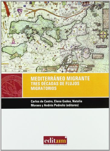 Beispielbild fr Mediterrneo Migrante. Tres Dcadas de Flujos Migratorios: Tres Decadas de Flujos Migratorios zum Verkauf von Hamelyn