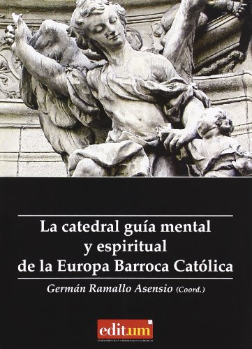 Stock image for La Catedral Gua Mental y Espiritual de la Europa Barroca Catlica for sale by Hamelyn