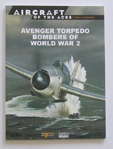 Beispielbild fr AVENGER TORPEDO BOMBERS OF WORLD WAR 2 zum Verkauf von Reuseabook