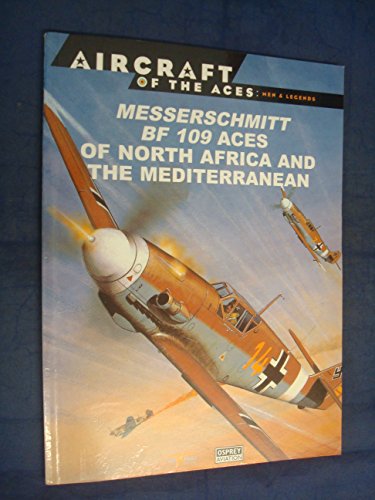 Beispielbild fr Messerschmitt BF 109 Aces of North Africa and the Mediterranean (Aircraft of the Aces: Men and legends 16) zum Verkauf von Reuseabook
