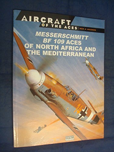 Imagen de archivo de Messerschmitt BF 109 Aces of North Africa and the Mediterranean a la venta por G. & J. CHESTERS