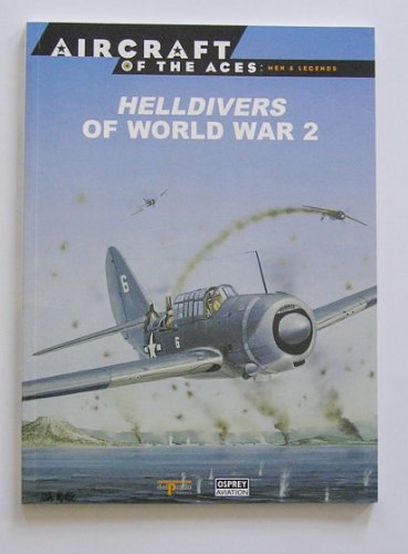 Imagen de archivo de Aircraft Of The Aces : Men And Legends 18 : Helldivers Of World War 2. a la venta por Reuseabook