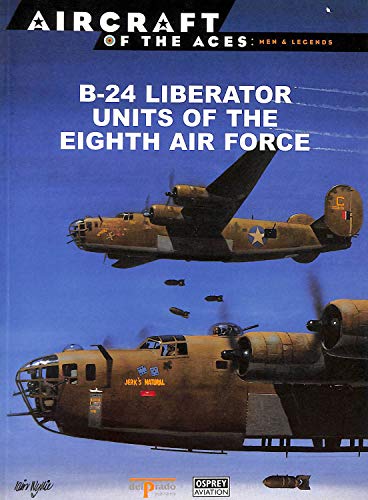 9788483724958: B-24 Liberator Units of the Eighth Air Force