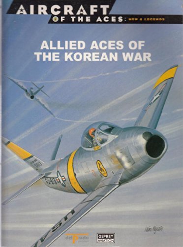 Imagen de archivo de Aircraft of the Aces: Men and Legends - No.43. Allied Aces of the Korean War a la venta por Reuseabook