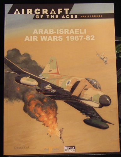 Imagen de archivo de Aircraft of the Aces No 49 : Arab-Israeli Air Wars 1967-82 a la venta por Diarmuid Byrne