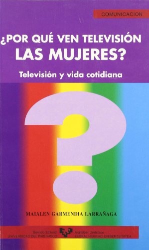Stock image for POR QUE VEN TELEVISION LAS MUJERES? TELEVISION Y VIDA COTIDIANA for sale by Prtico [Portico]