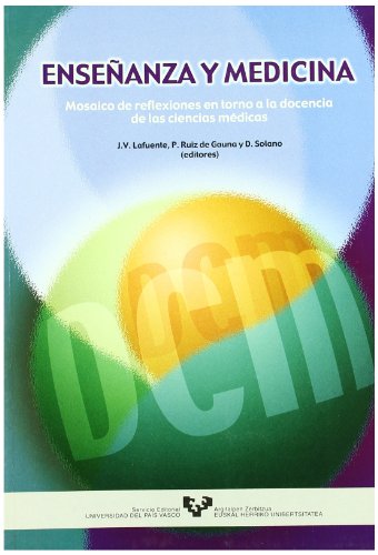 Stock image for Enseanza y medicina. Mosaico de reflexiones en torno a la docencia de las ciencias mdicas for sale by AG Library