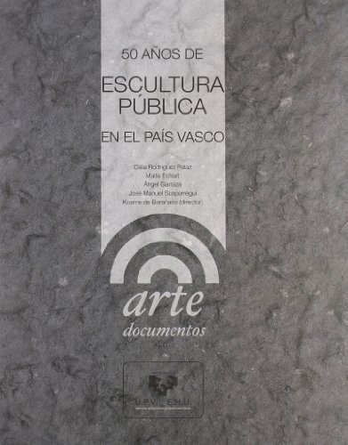 50 años de escultura pública en el País Vasco.