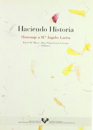 Imagen de archivo de Haciendo historia. Homenaje a M Angeles Larrea . a la venta por Librera Astarloa